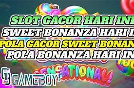 Ot Gacor Hari Ini ✅ Sweet Bonanza Pola Gacor Bonanza ✅ Bonanza Gacor Hari Ini